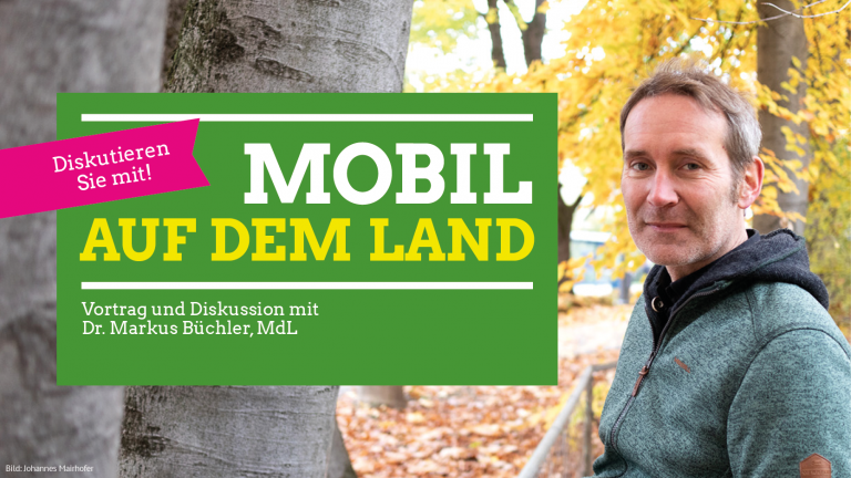 Mobil auf dem Land – Vortrag und Diskussion mit Dr. Markus Büchler, MdL und Martina Neubauer